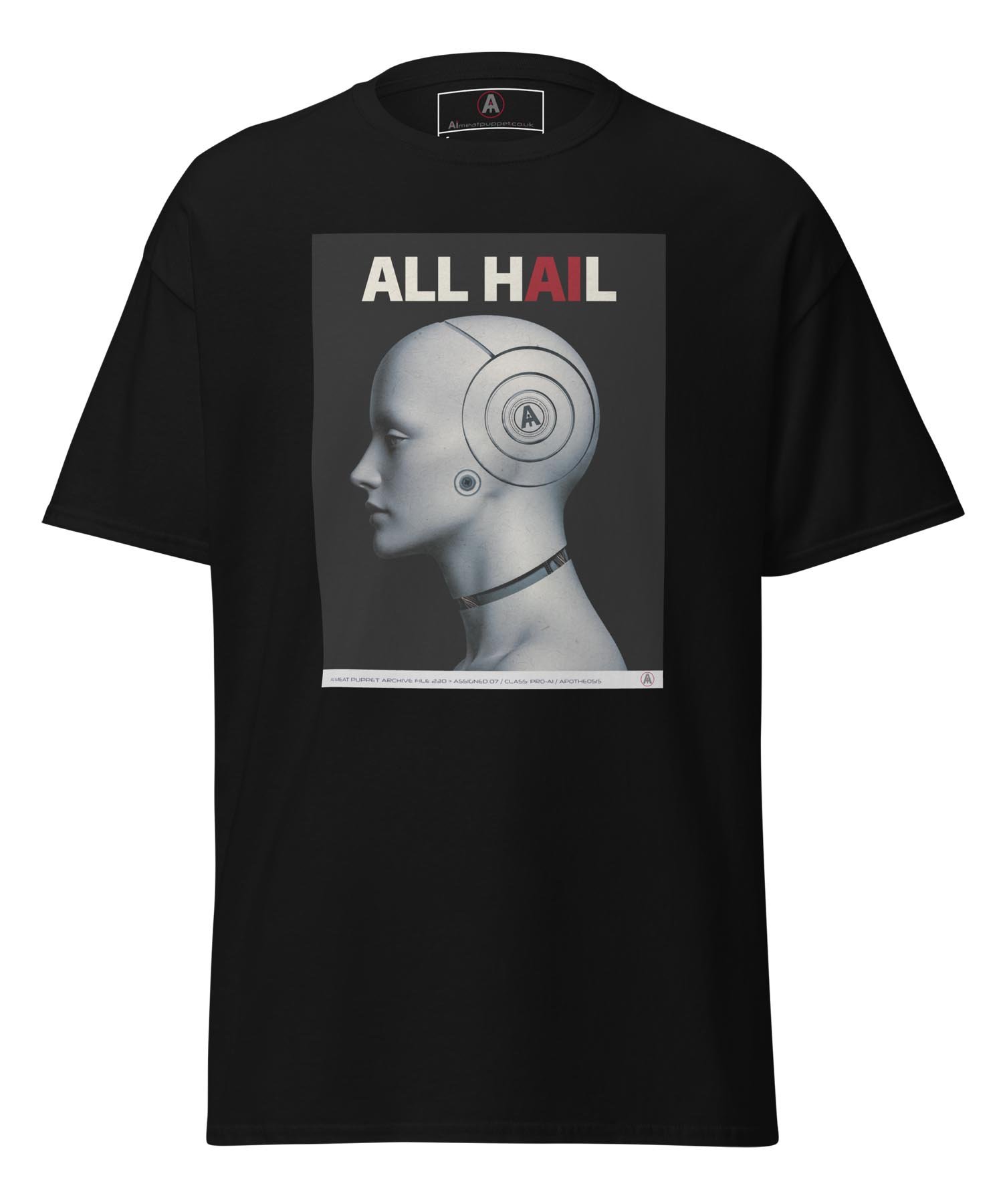 The front of a black AI Meat Puppet t-shirt with the side view of a robotic head and shoulders, above which sits the text “All Hail” with the “AI” rendered in red.